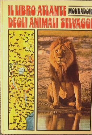 Il libro atlante degli animali selvaggi