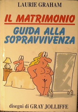 Il Matrimonio.Guida alla sopravvivenza.