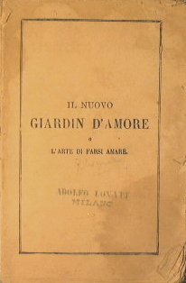 Il nuovo Giardin D'amore e L'arte di farsi amare