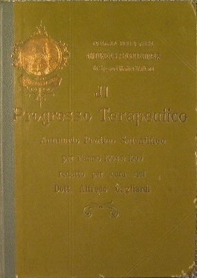 Il progresso terapeutico. Annuario pratico scientifico per l'anno 1908-09 redatto …
