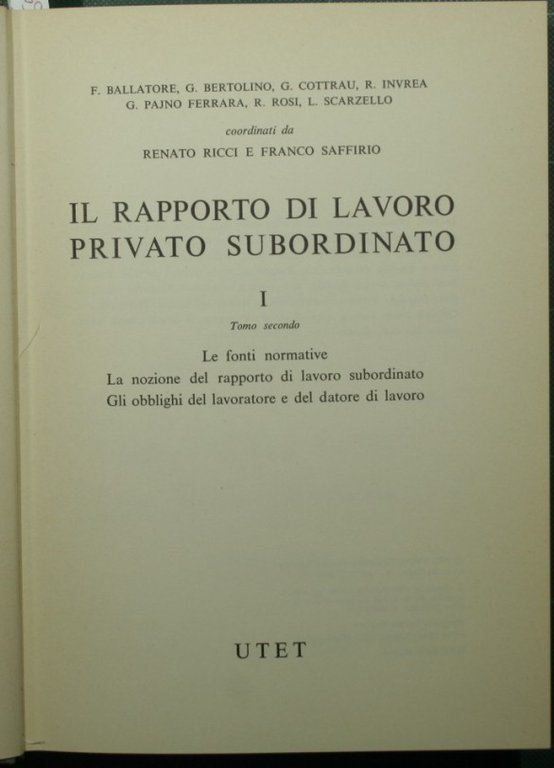Il rapporto di lavoro privato subordinato. Vol. I - Tomo …