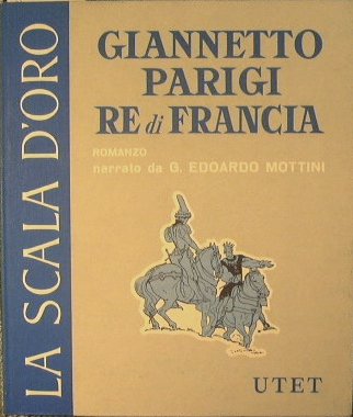 Il Romanzo di Giannetto Parigi re di Francia.