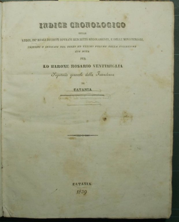 Indice cronologico delle leggi, de' reali decreti sovrani rescritti regolamenti …