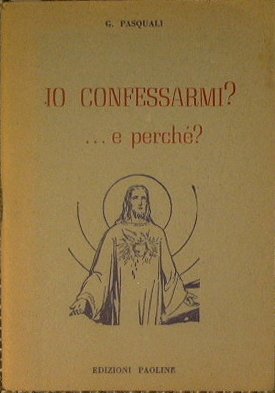 Io confessarmi? .e perché?