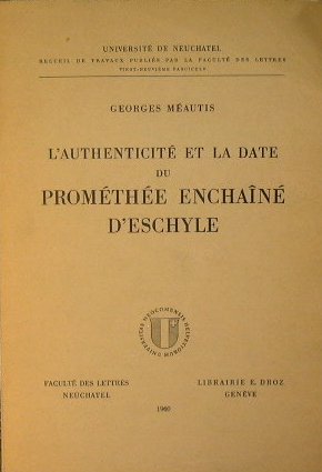 L'authenticité et la date du Prométhée Enchainé d'Eschyle