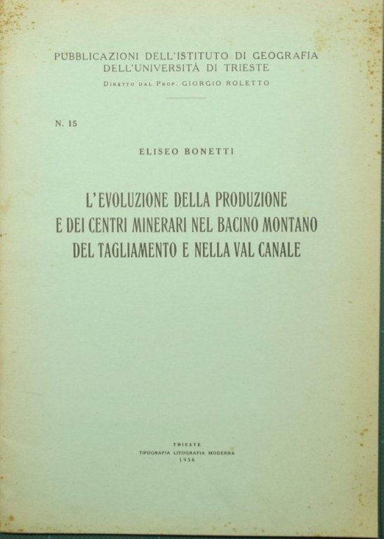 L'evoluzione della produzione e dei centri minerari nel bacino montano …