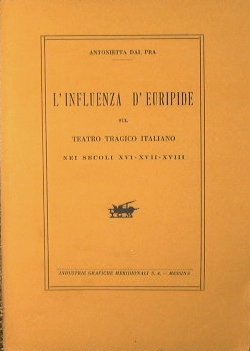 L'influenza d'Euripide sul teatro tragico italiano nei secoli XVI - …