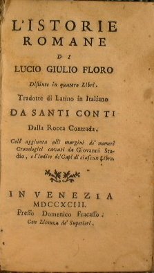 L'istorie romane di Lucio Giulio Floro distinte in quattro libri. …