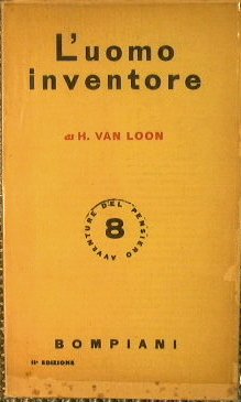 L'uomo inventore. Storia delle invenzioni.