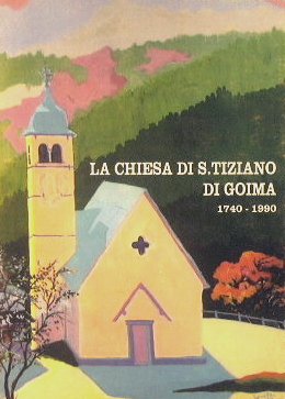 La chiesa di S.Tiziano di Goima ricorda i suoi 250 …