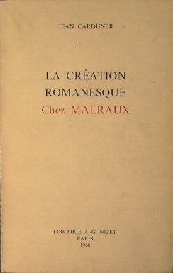 La creation romanesque Chez Malraux