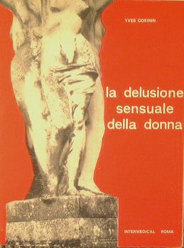 La delusione sensuale della donna.Consequenze,cause,trattamenti.