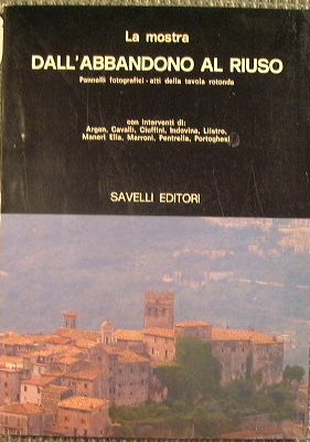 La mostra. Dall'abbandono al riuso