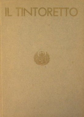 La mostra del Tintoretto. Catalogo delle opere
