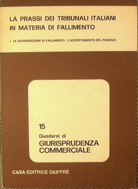 La prassi dei Tribunali Italiani in materia di fallimento. La …