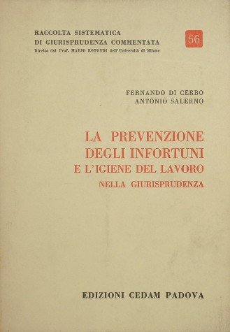 La prevenzione degli infortuni e l'igiene del lavoro nella Giurisprudenza