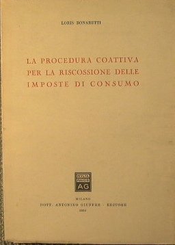 La procedura coattiva per la riscossione delle imposte di consumo