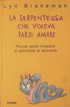 La serpentessa che voleva farsi amare.Piccole storie irriverenti di spiritualità … | Immagine Gallery 2
