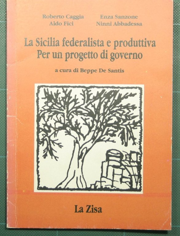 La Sicilia federalista e produttiva - Per un progetto di governo