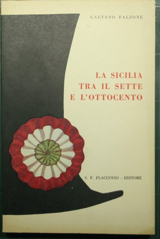 La Sicilia tra il Sette e l'Ottocento - Vol. I: …