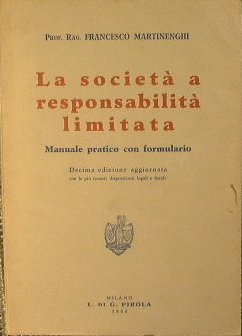 La società a responsabilità limitata. Manuale pratico con formulario.