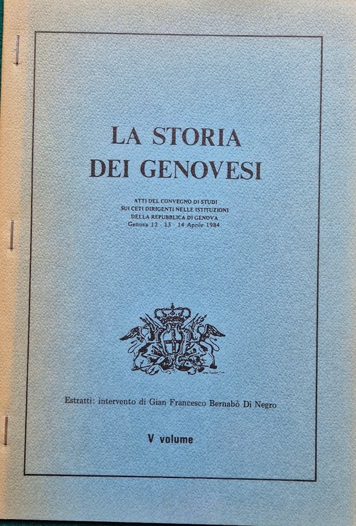 La storia dei genovesi - Estratti: Intervento di Gian Francesco Bernabò Di Negro - V vol.