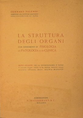 La struttura degli organi con riferimenti di fisiologia de patologia …