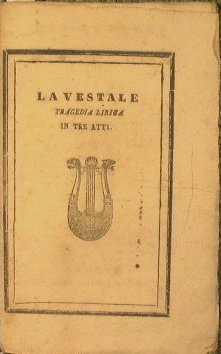 La vestale. Tragedia lirica in tre atti