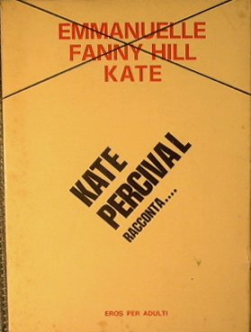 La vita e gli amori di Kate Percival. Opera autobiografica