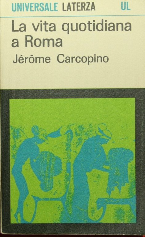 La vita quotidiana a Roma