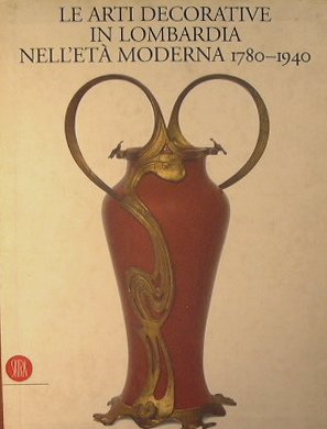 Le arti decorative in Lombardia nell'età moderna 1480 - 1780