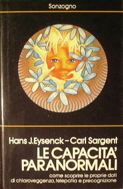 Le capacità paranormali. Come scoprire le proprie doti di chiaroveggenza,telepatia …