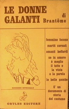 Le donne galanti.Documento di storia del costume.