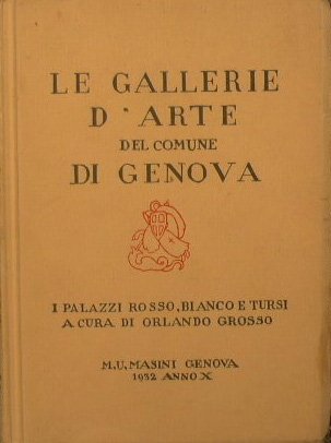 Le gallerie d'arte del Comune di Genova. I palazzi Rosso, …