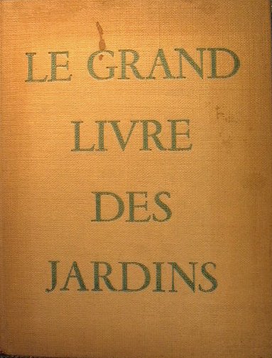 Le grand livre des jardins.