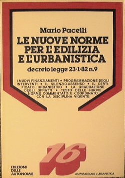 Le nuove norme per l'edilizia e l'urbanistica decreto legge 23.1.82 …