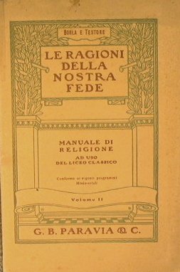 Le ragioni della nostra fede. Manuale di religione
