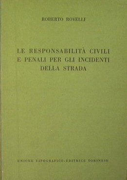 Le Responsabilità civili e penali per gli incidenti della strada.