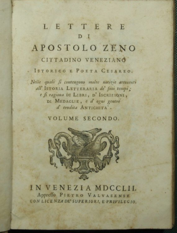 Lettere di Apostolo Zeno cittadino veneziano istorico e poeta cesareo. …