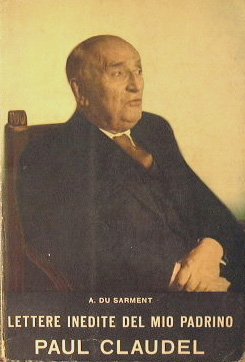 Lettere inedite del mio padrino Paul Claudel