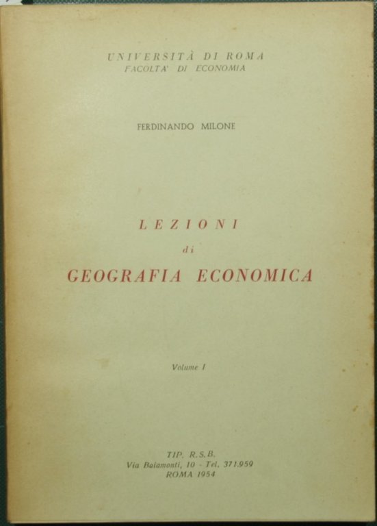 Lezioni di Geografia economica. Vol. I