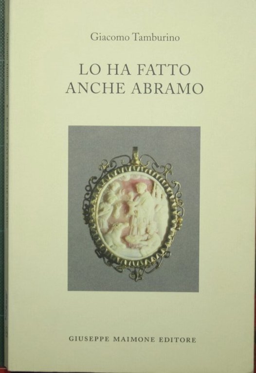 Lo ha fatto anche Abramo