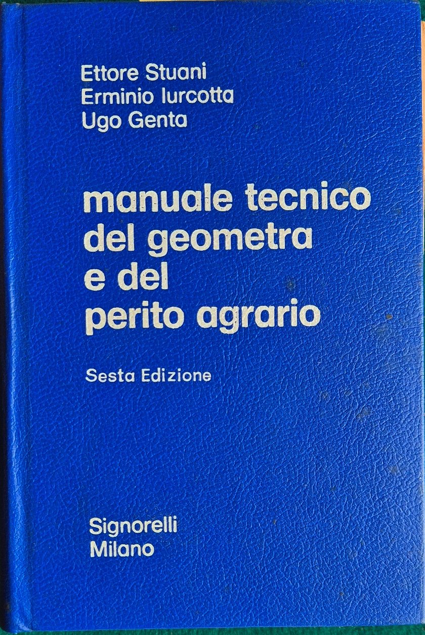 Manuale tecnico del geometra e del perito agrario
