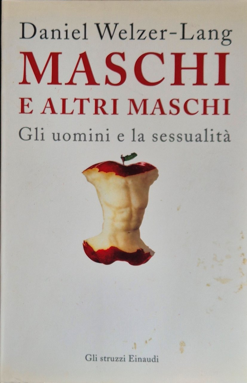 Maschi e altri maschi - Gli uomini e la sessualità