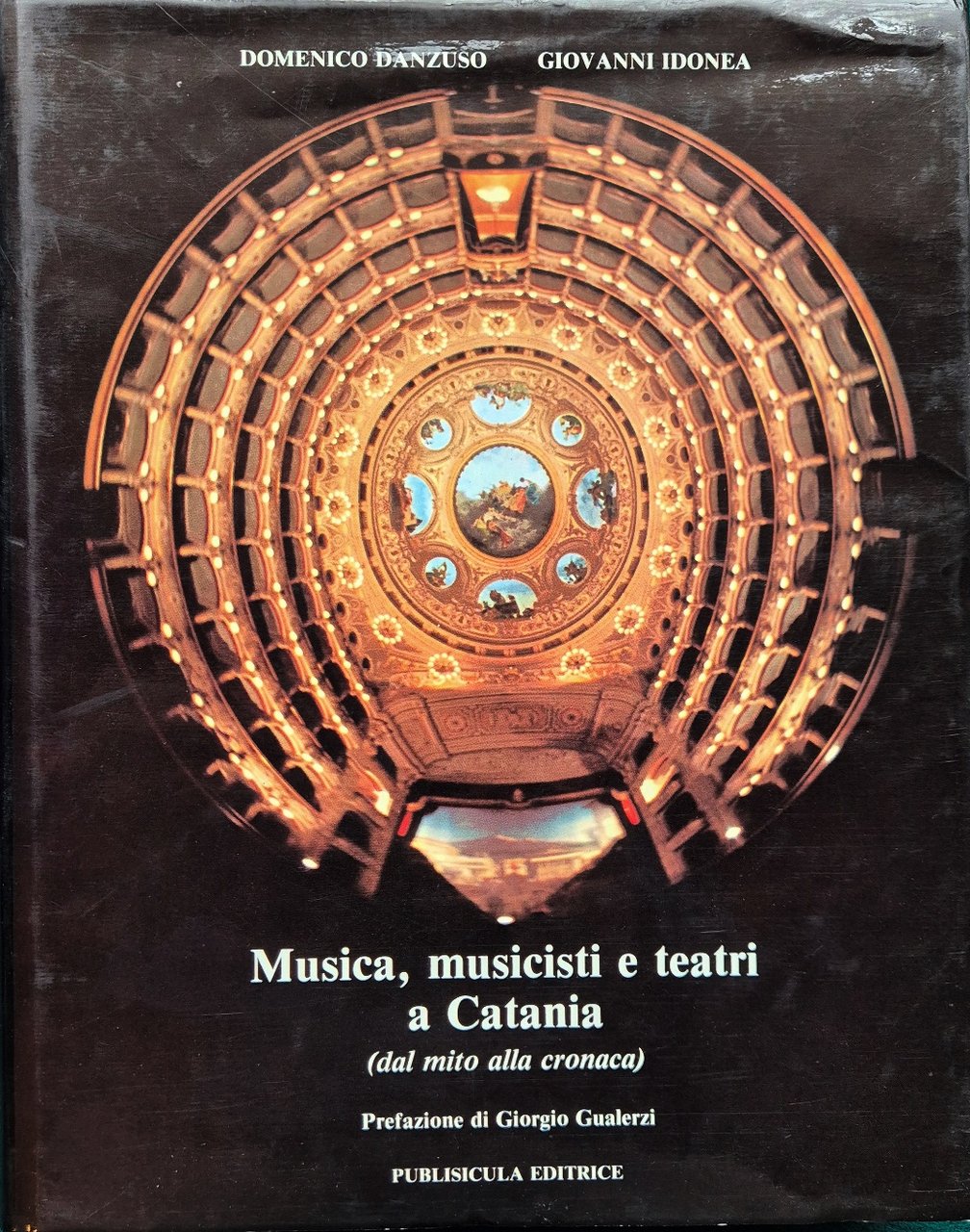 Musica, musicisti e teatri a Catania (dal mito alla cronaca)