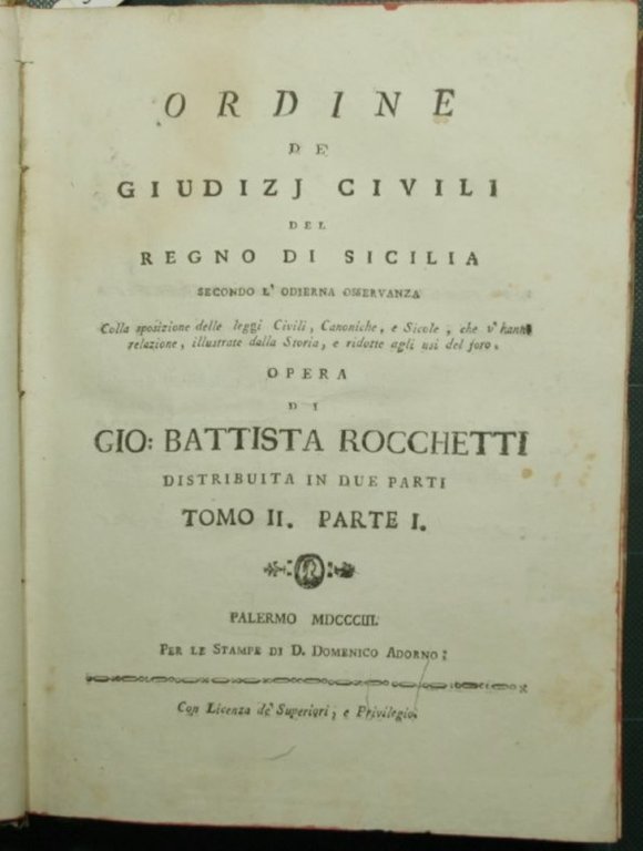 Ordine de' giudizj civili del Regno di Sicilia. Tomo II, …