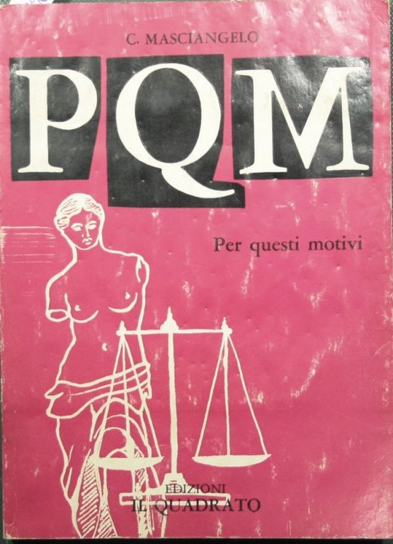 P.Q.M. Per questi motivi