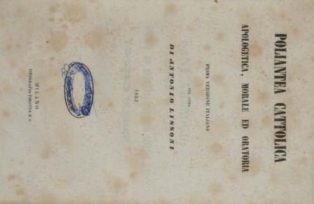 Poliantea cattolica apologetica, morale ed oratoria; Scelta di prediche cattoliche …