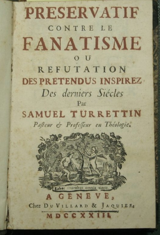 Preservatif contre le fanatisme ou refutation des pretendus inspirez des …