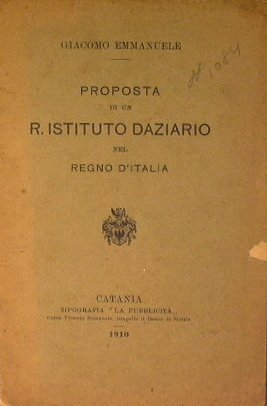 Proposta di un R.Istituto Daziario nel resgno d'Italia